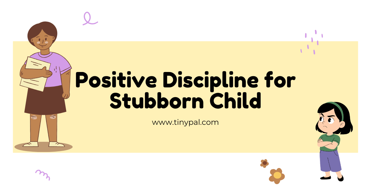 Positive Discipline for Stubborn Child