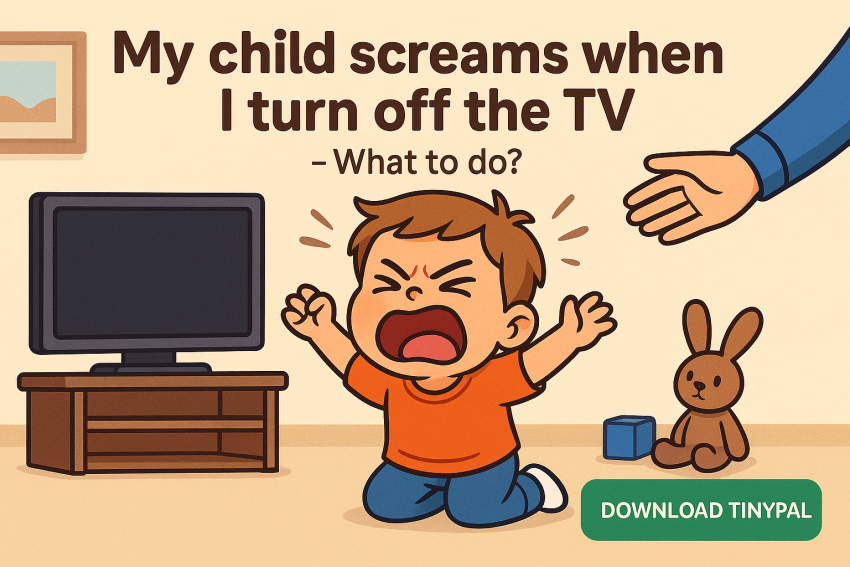 My Child Screams When I Turn Off the TV